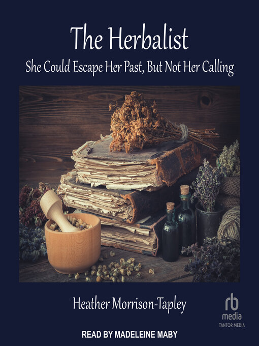 Title details for The Herbalist by Heather Morrison-Tapley - Available